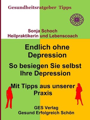 cover image of Endlich ohne Depression-So besiegen Sie selbst Ihre Depression-Mit Tipps aus der Praxis